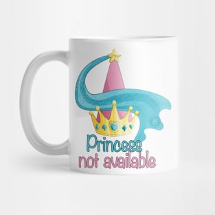 Princess not available Mug